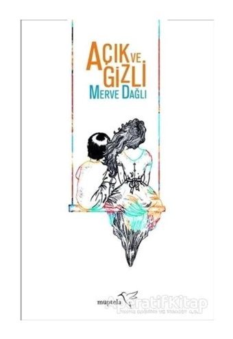 Açık ve Gizli - Merve Dağlı - Müptela Yayınları