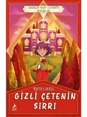 Gizli Çetenin Sırrı - Dedektif Mary Louise'in Maceraları - Edith Lavell - Ren Kitap