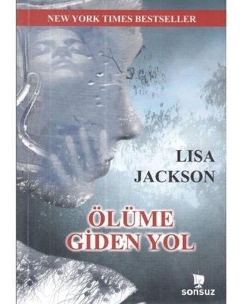 Ölüme Giden Yol - Lisa Jackson - Sonsuz Kitap