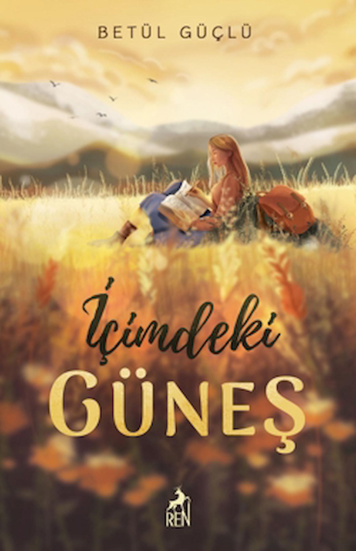 İçimdeki Güneş / Betül Güçlü / Ren Kitap / 9786259428192 / Ciltli