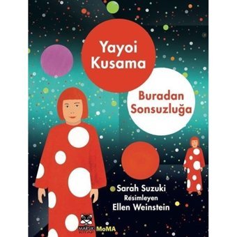 Yayoi Kusama - Buradan Sonsuzluğa - Sarah Suzuki - Marsık Kitap