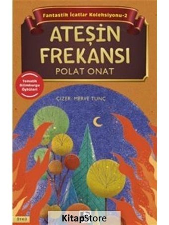 Ateşin Frekans ı -Fantastik İcatlar Koleksiyonu 2 - Polat Onat - Çınaraltı Yayınları