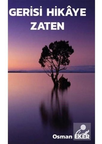Gerisi Hikaye Zaten - Osman Eker - Platanus Publishing