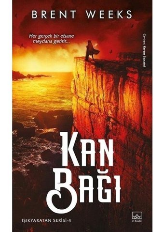 Kan Bağı: Işıkyaratan Serisi - 4 - Brent Weeks - İthaki Yayınları