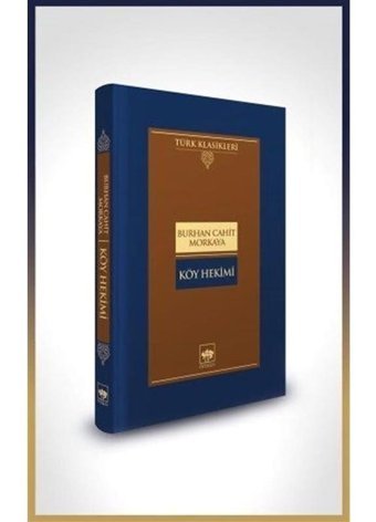 Köy Hekimi - Türk Klasikleri - Burhan Cahit Morkaya - Ötüken Neşriyat
