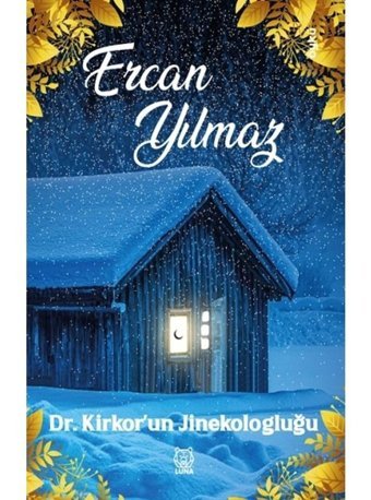 Dr.Kirkor'un Jinekologluğu - Ercan Yılmaz - Luna Yayınları