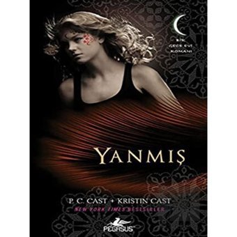 Yanmış - Gece Evi Serisi 7. Kitap - Kristin Cast - P. C. Cast - Pegasus
