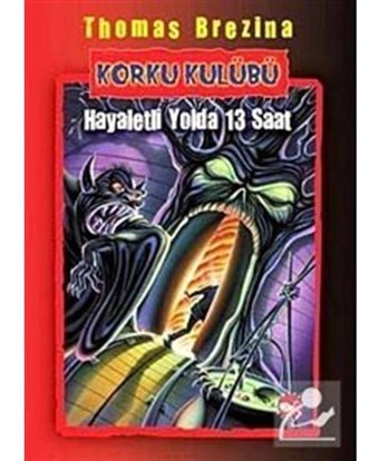 Korku Kulübü 1 - Hayaletli Yolda 13 Saat - Thomas Brezina - Beyaz Balina Yayınları