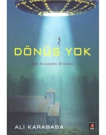 Dönüş Yok - Ali Karababa - Kapı Yayınları