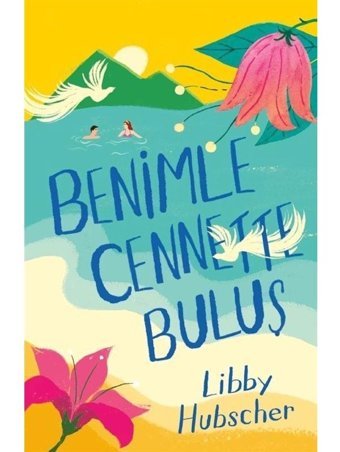 Benimle Cennette Buluş - Libby Hubscher - Ren Kitap