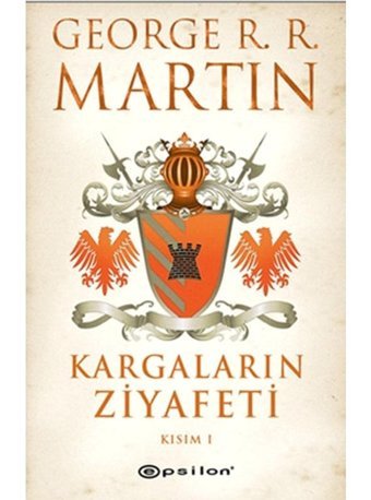 Kargaların Ziyafeti Kısım 1 - George R. R. Martin - Epsilon Yayınevi
