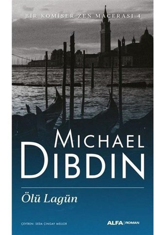 Ölü Lagün - Bir Komiser Zen Macerası 4 - Michael Dibdin - Alfa Yayıncılık