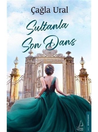 Sultanla Son Dans - Çağla Ural - Destek Yayınları