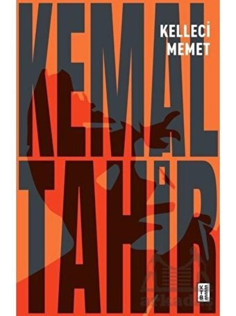 Kelleci Memet - Kemal Tahir - Ketebe
