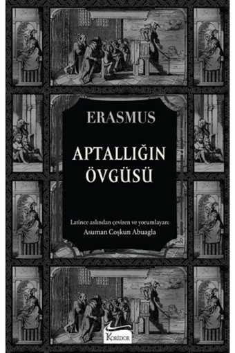 Koridor Yayıncılık Aptallığın Övgüsü(bez Ciltli), Erasmus, , Aptallığın Övgüsü(bez Ciltli) Kitabı, 2