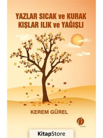 Yazlar Sıcak ve Kurak Kışlar Ilık ve Yağışlı - Kerem Gürel - Herdem Kitap