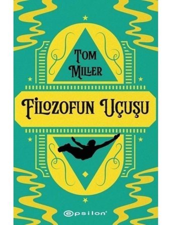 Filozofun Uçuşu - Tom Miller - Epsilon Yayınevi