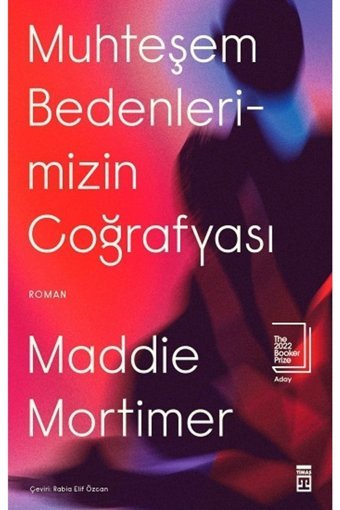 Timaş Yayınları Muhteşem Bedenlerimizin Coğrafyası - - Maddie Mortimer Kitabı