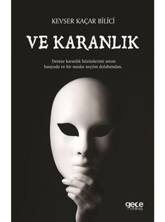 Ve Karanlık - Kevser Kaçar Bilici - Gece Kitaplığı