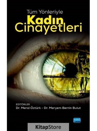 Tüm Yönleriyle Kadın Cinayetleri- Nobel Akademik Yayıncılık