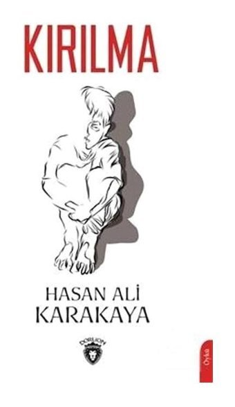 Kırılma - Hasan Ali Karakaya - Dorlion Yayınevi