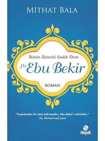 Hz. Ebu Bekir - Mithat Bala - Hayat Yayıncılık