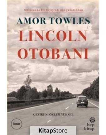 Lincoln Otobanı - Amor Towles - Hep Kitap