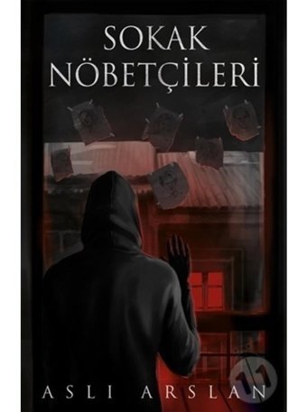 Sokak Nöbetçileri - Aslı Arslan - İndigo Kitap