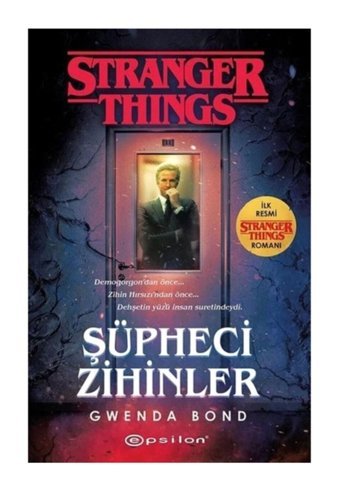 Epsilon Yayınevi Şüpheci Zihinler: Bir Stranger Things Romanı Gwenda Bond