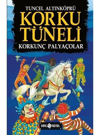 Korku Tüneli 4-Korkunç Palyaçolar - Tuncel Altınköprü - Genç Hayat