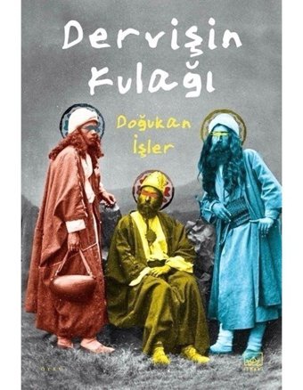 Dervişin Kulağı - Doğukan İşler - İthaki Yayınları