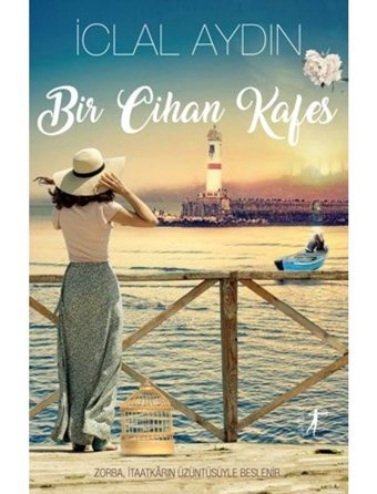 Bir Cihan Kafes - İclal Aydın - Artemis Yayınları