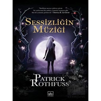 Sessizliğin Müziği - Patrick Rothfuss - İthaki Yayınları