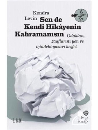 Sen de Kendi Hikayenin Kahramanısın - Kendra Levin - Hep Kitap