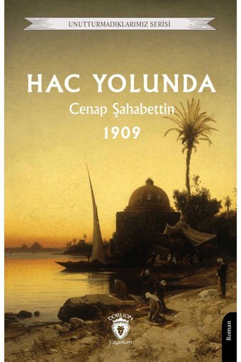 Dorlion Yayınları Hac Yolunda 1909 / Cenap Şahabettin / Dorlion Yayınları / 9786253689858