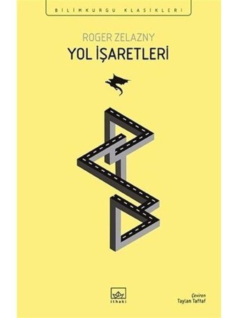 Yol İşaretleri - Bilimkurgu Klasikleri - Roger Zelazny - İthaki Yayınları