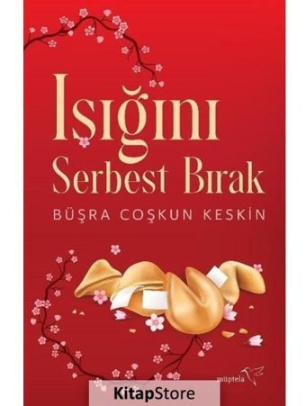 Işığını Serbest Bırak - Büşra Coşkun Keskin - Müptela Yayınları