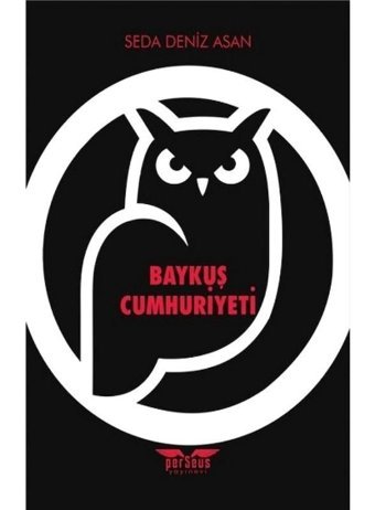 Baykuş Cumhuriyeti - Seda Deniz Asan - Perseus Yayınevi