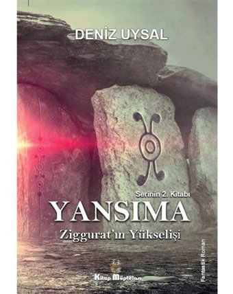 Yansıma: Ziggurat'ın Yükselişi - Serinin 2.Kitabı - Deniz Uysal - Kitap Müptelası Yayınları