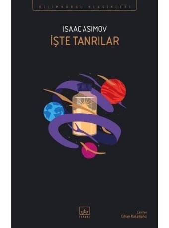 İşte Tanrılar - Isaac Asimov - İthaki Yayınları