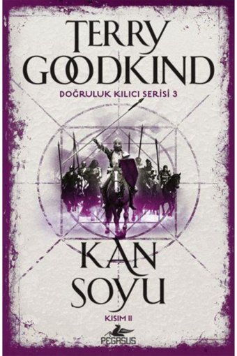 Pegasus Yayınları Kan Soyu (KISIM 2) - Doğruluk Kılıcı Serisi 3 & Terry Goodkind