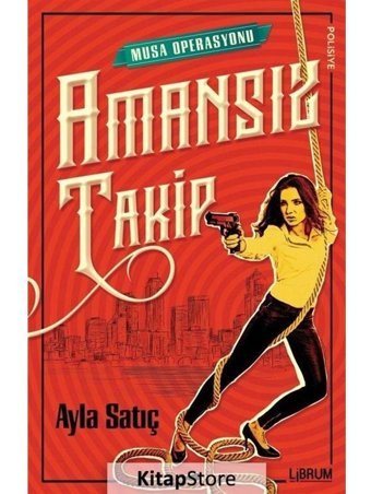 Amansız Takip Musa Operasyonu - Ayla Satıç - Librum Kitap