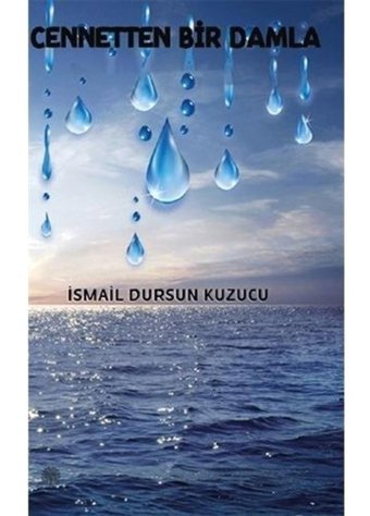 Cennetten Bir Damla - İsmail Dursun Kuzucu - Platanus Publishing