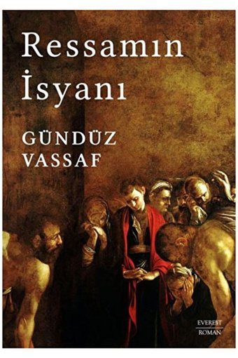 Everest Yayınları Ressamın Isyanı / / Gündüz Vassaf