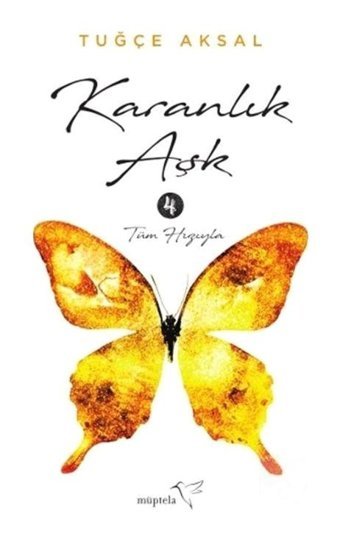 Karanlık Aşk 4-Tüm Hızıyla - Tuğçe Aksal - Müptela Yayınları