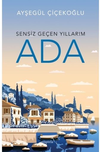 Müptela Yayınları Sensiz Geçen Yıllarım - Ada Müptela Yayınları kitap