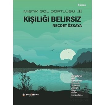 Kişiliği Belirsiz-Mistik Göl Dörtlüsü 3 - Necdet Özkaya - Yeni İnsan Yayınevi