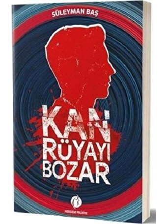 Kan Rüyayı Bozar - Süleyman Baş - Herdem Kitap