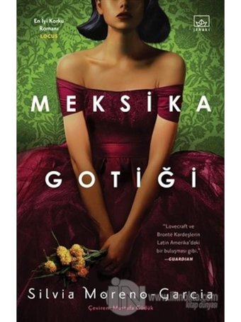 Meksika Gotiği - Silvia Moreno - Garcia - İthaki Yayınları