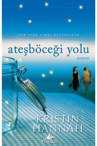Pegasus Yayınları Ateşböceği Yolu - Kristin Hannah